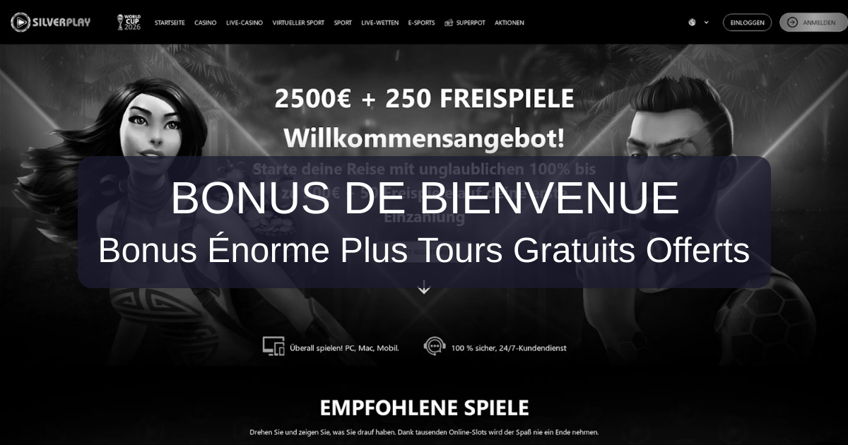 Silverplay Casino : Bonus 500€ + Tours Gratuits | Jouer
